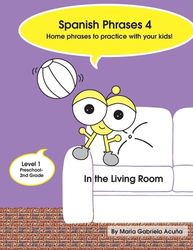 Spanish Phrases 4 Home Spanish Phrases to Practice with Your Kids in the Living Room.