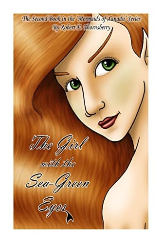 The Girl with the Sea-Green Eyes The Second Book in the 'Mermaids of Xanadu' Series