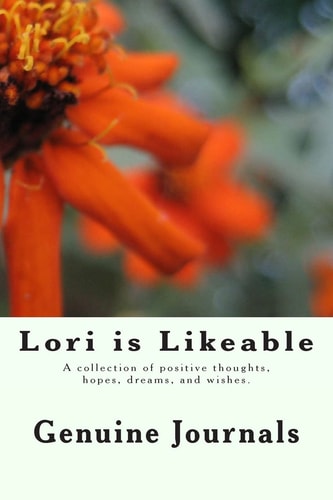 Lori Is Likeable A Collection of Positive Thoughts, Hopes, Dreams, and Wishes