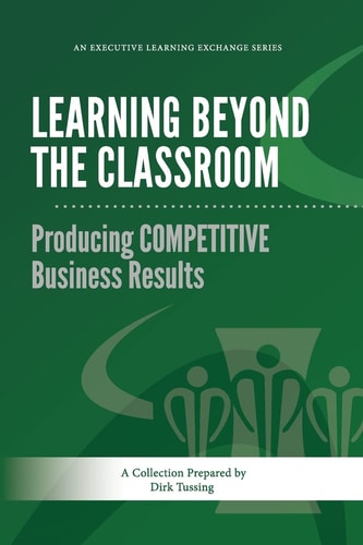 Learning Beyond the Classroom Producing COMPETITIVE Business Results