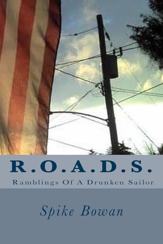 R.O.A.D.S. Ramblings Of A Drunken Sailor