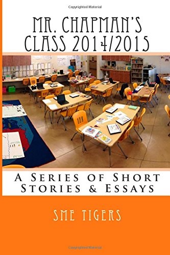Mr. Chapman's Class 2014/2015 A Collection of Short Stories
