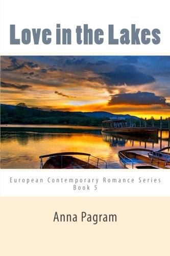 Love in the Lakes A Tale of Desire, Deception and Loss