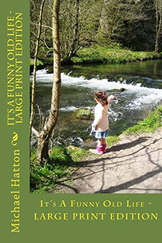 It's a Funny Old Life - LARGE PRINT EDITION Agricultural Memories of Bygone Days