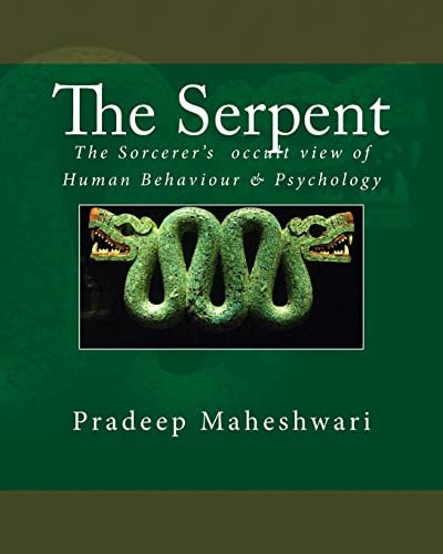 The Serpent The Sorcerer's Occult View of Human Behaviour and Psychology
