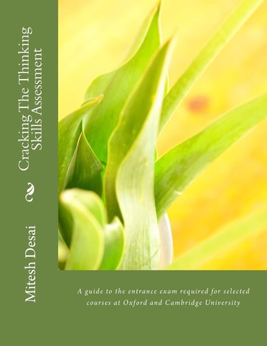 Cracking the Thinking Skills Assessment A Guide to the Entrance Exam Required for Selected Courses at Oxford and Cambridge University
