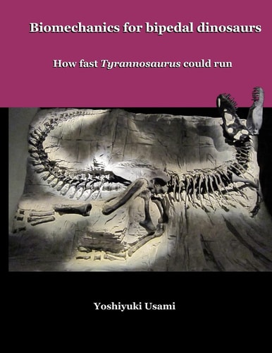 Biomechanics for Bipedal Dinosaurs How Fast Tyrannosaurus Could Run