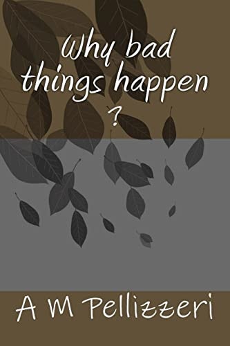 Why Bad Things Happen The Book That Explains It All