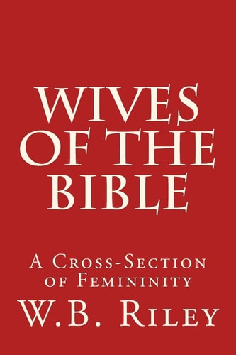 Wives of the Bible A Cross-Section of Femininity