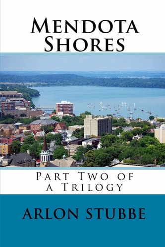 Mendota Shores Part Two of a Trilogy