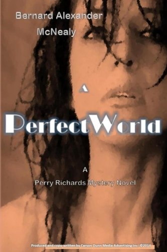 A Perfect World A Perry Richards Mystery Novel