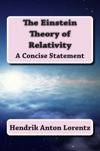 The Einstein Theory of Relativity A Concise Statement