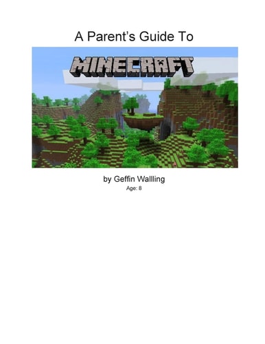 A Parent's Guide to Minecraft Everything You Need to Know to Talk to Your Child about Minecraft
