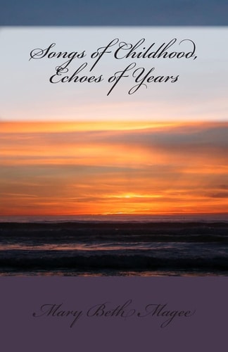 Songs of Childhood, Echoes of Years Poetry of Life