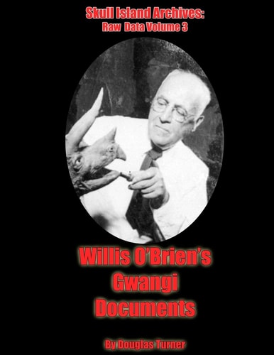 Willis O'Brien's Gwangi Documents