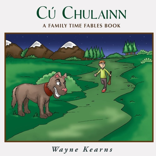 Cú Chulainn A Family Time Fables Story Book