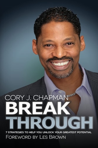 Break Through 7 Strategies to Help You Unlock Your Greatest Potential
