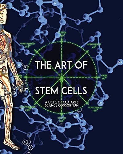 The Art of Stem Cells A U. C. I. and O. C. C. C. A. Arts Science Consortium