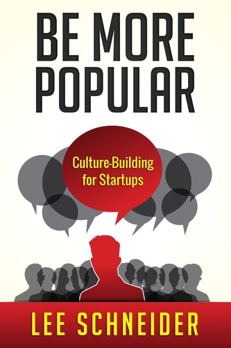 Be More Popular Culture-Building for Startups