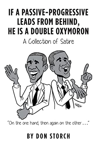 If a Passive-Progressive Leads from Behind, He Is a Double Oxymoron A Collection of Satire