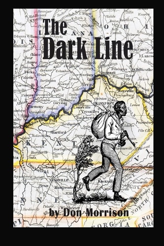 The Dark Line Three Heroic Women of the Antebellum Border Country