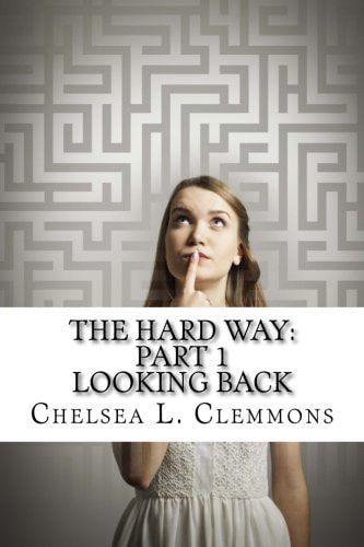 The Hard Way: Part 1 Looking Back