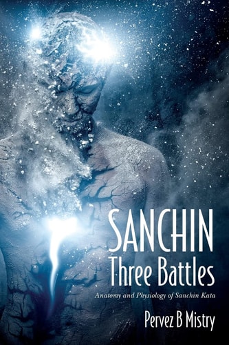 SANCHIN Three Battles ?Anatomy and Physiology of Sanchin Kata