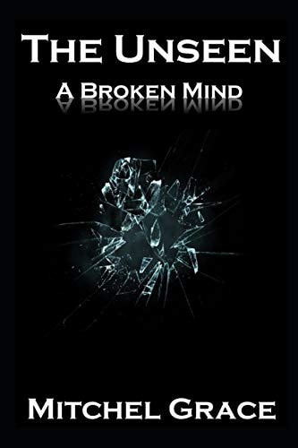 The Unseen A Broken Mind