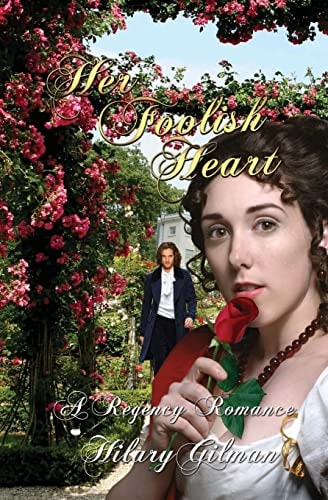 Her Foolish Heart A Regency Romance