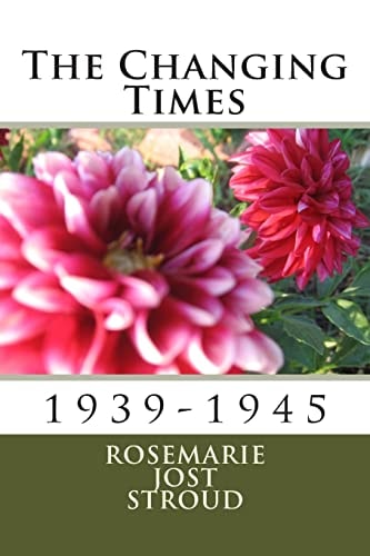 The Changing Times 1939-1945