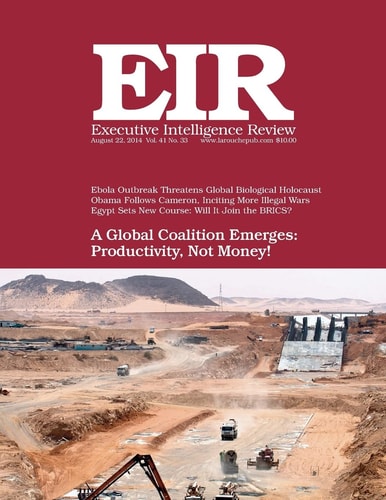 Executive Intelligence Review, Volume 41, Number 33 Published August 22, 2014