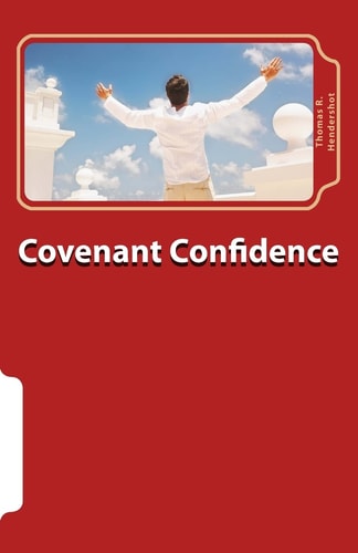Covenant Confidence A Guide to Appropriating the Blessings of Psalm 25