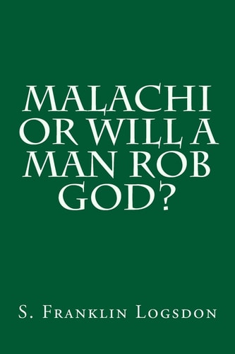 Malachi Or Will a Man Rob God?