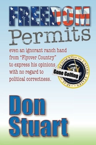 Freedom Permits Even an Ignorant Ranch Hand from "Flyover Country" to Express His Opinion with No Regard to Political Correctness