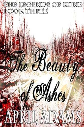 The Beauty of Ashes The Legends of Rune