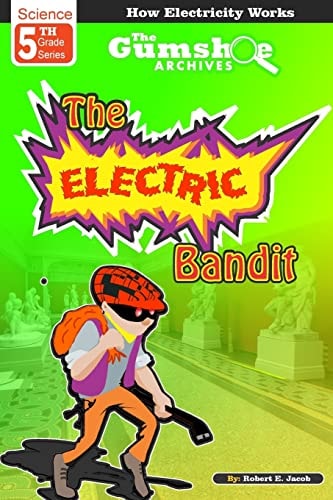 The Gumshoe Archives, Case 5-3-5109: The Electric Bandit