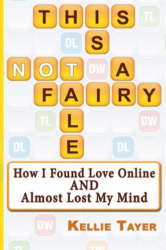 This Is Not a Fairy Tale How I Found Love Online and Almost Lost My Mind