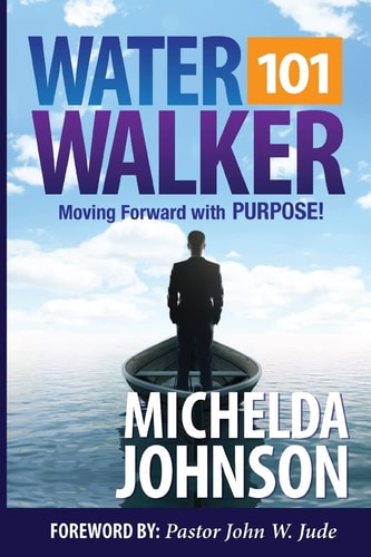 WaterWalker 101 Moving Forward with Purpose
