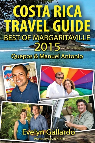 Costa Rica Travel Guide, Best of Margaritaville 2015 Quepos and Manuel Antonio