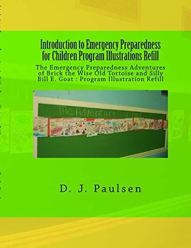 Introduction to Emergency Preparedness for Children Program Illustrations Refill Emergency Preparedness Adventures of Brick the Wise Old Tortoise and Silly Bill E. Goat: Illustrations Pkg.