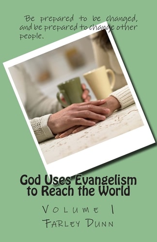 God Uses Evangelism to Reach the World Vol 1 Volume 1