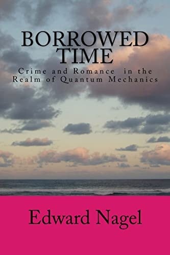 Borrowed Time Romance in the Realm of Quantum Mechanics
