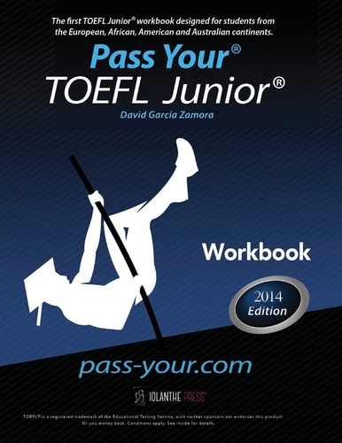 Pass Your TOEFL Junior. Workbook The First TOEFL Junior. Workbook in the Western Hemisphere!