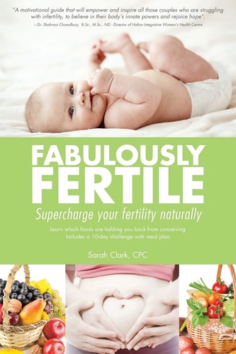 Fabulously Fertile Supercharge Your Fertility Naturally