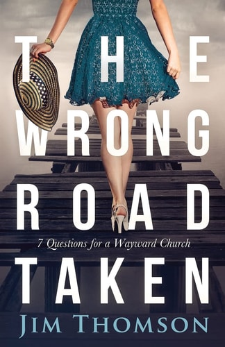 The Wrong Road Taken 7 Questions for a Wayward Church