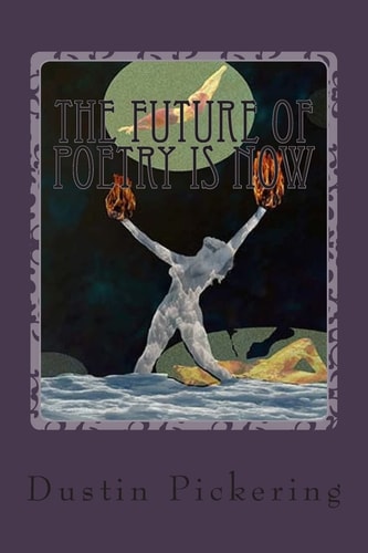 The Future of Poetry Is NOW Bones Picking at Death's Howl