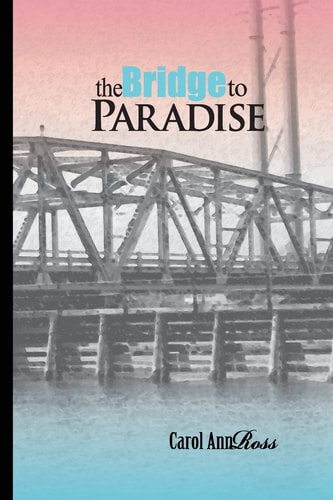 The Bridge to Paradise A Continuing Topsail Island Saga