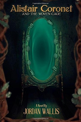 Alistair Coronet and the Woven Cage