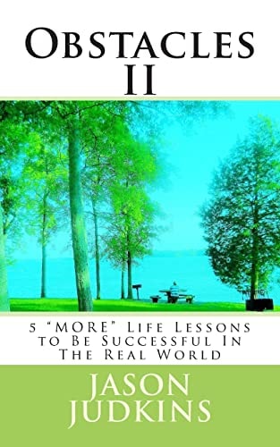 Obstacles II 5 "MORE" Life Lessons to Be Successful In The Real World