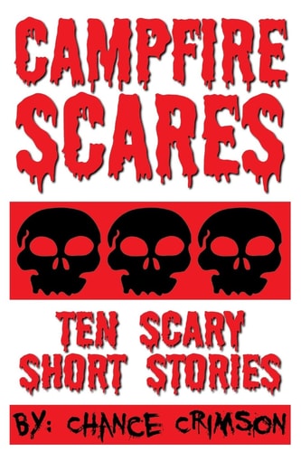 Campfire Scares 10 Scary Short Stories